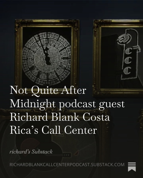 Not-Quite-After-Midnight-podcast-guest-Richard-Blank-Costa-Ricas-Call-Center-7.jpg